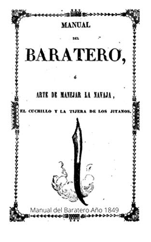 Manual del Baratero (Año 1849): Arte de manejar la navaja, el cuchillo y la tijera de los jitanos